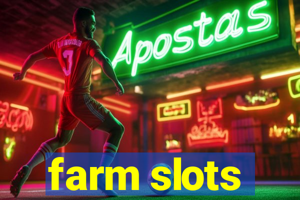 farm slots